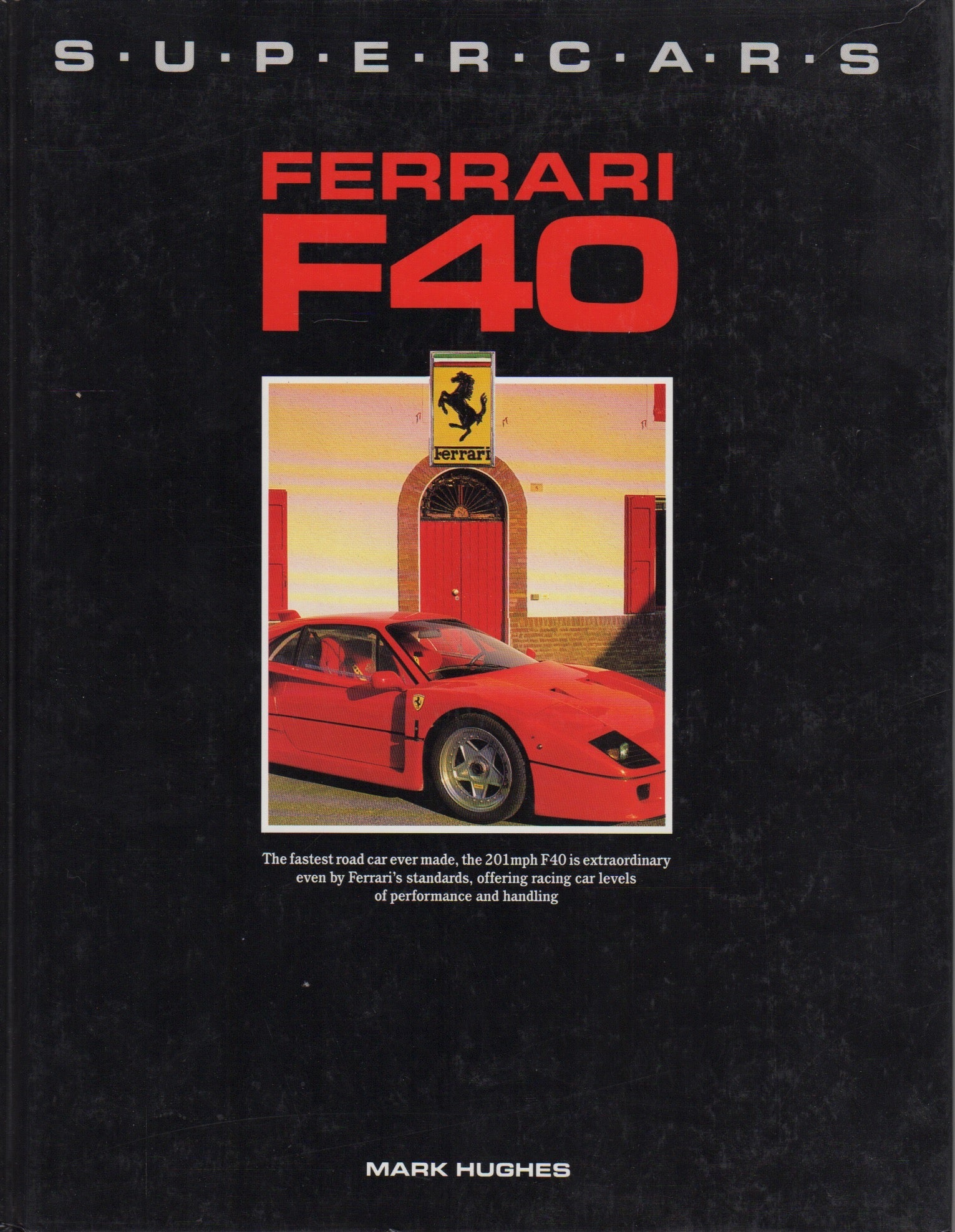 Supercars: Ferrari F40 (M Hughes) - Petrolicious