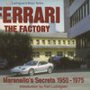 Ferrari the Factory - Maranello’s Secrets 1950-1975 (K Ludvigsen)